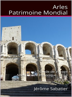 cover image of Arles Patrimoine Mondial